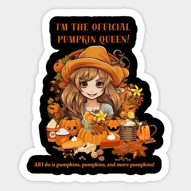 I'm the official pumpkin queen! All I do is pumpkins, pumpkins, and more pumpkins! Sticker by Positive Designer